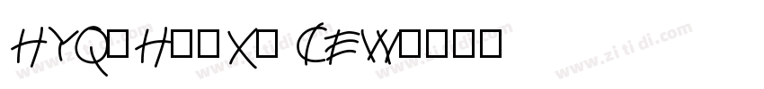 HYQiHeiX1 CEW字体转换